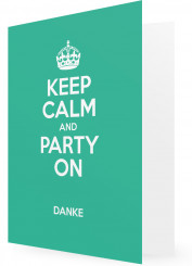 Vorlagen für Geburtstag Dankkarte, Keep calm and party on, petrol
